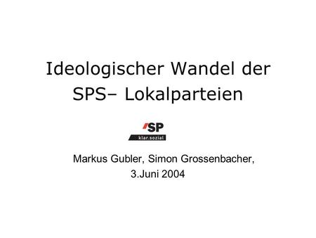 Ideologischer Wandel der SPS– Lokalparteien