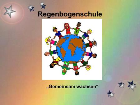 Regenbogenschule „Gemeinsam wachsen“.
