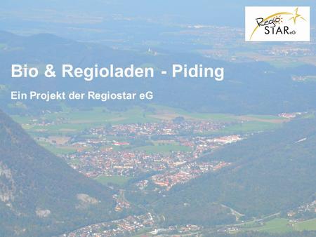 Bio & Regioladen - Piding Ein Projekt der Regiostar eG