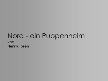 Nora - ein Puppenheim von Henrik Ibsen