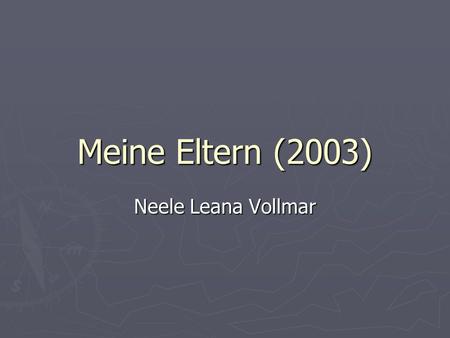 Meine Eltern (2003) Neele Leana Vollmar.