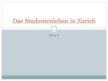 TRACY Das Studentenleben in Zurich. Willkommen In der Schweiz.