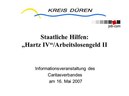 Staatliche Hilfen: „Hartz IV“/Arbeitslosengeld II