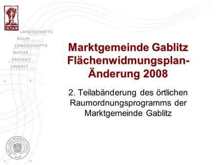 Marktgemeinde Gablitz Flächenwidmungsplan- Änderung 2008