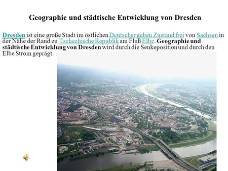 Geographie und städtische Entwicklung von Dresden DresdenDresden ist eine große Stadt im östlichen Deutscher geben Zustand frei von Sachsen in der Nähe.