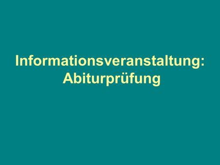 Informationsveranstaltung: Abiturprüfung