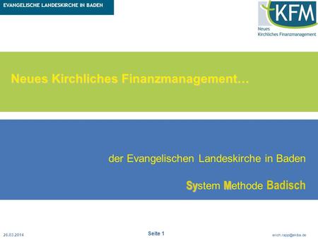 Rubrik / Übergeordnetes Thema Projekt Erweiterte Betriebskameralistik Seite 1 Rubrik / Übergeordnetes Thema EVANGELISCHE LANDESKIRCHE.