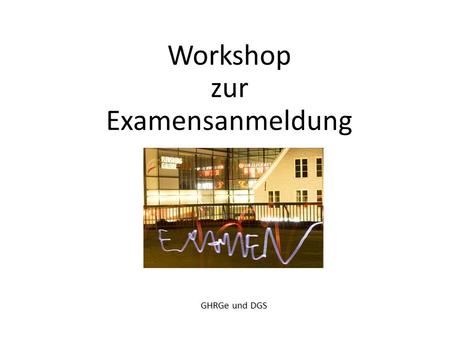 Workshop zur Examensanmeldung