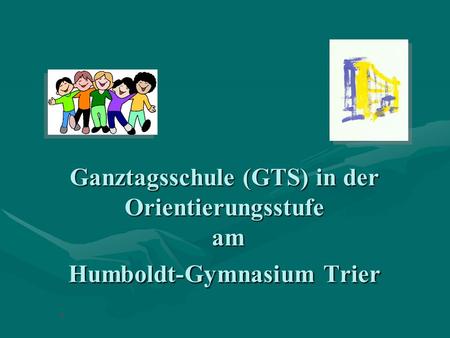 Über 20 Jahre ganztagsschulisches Angebot am Humboldt-Gymnasium Trier