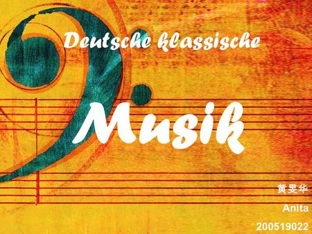 Deutsche klassische Musik 黄旻华 Anita 200519022.