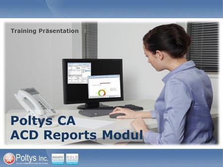 Poltys CA ACD Reports Modul Training Präsentation.