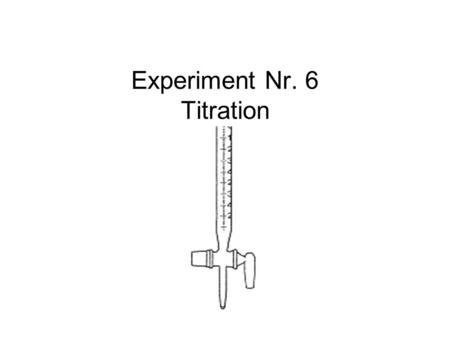 Experiment Nr. 6 Titration