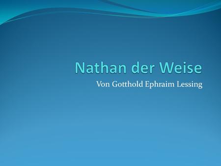 Von Gotthold Ephraim Lessing