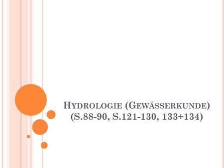 Hydrologie (Gewässerkunde) (S.88-90, S , )