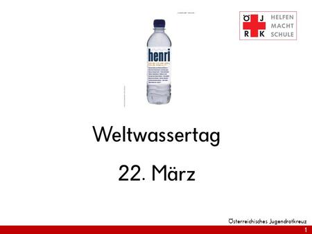 1 Österreichisches Jugendrotkreuz Weltwassertag 22. März.