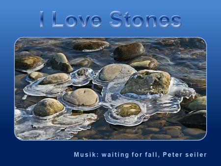 I Love Stones Musik: waiting for fall, Peter seiler.