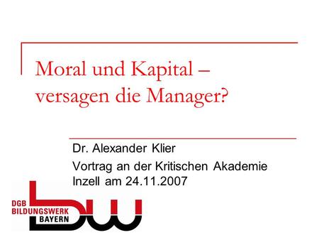 Moral und Kapital – versagen die Manager?