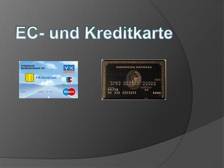 EC- und Kreditkarte.