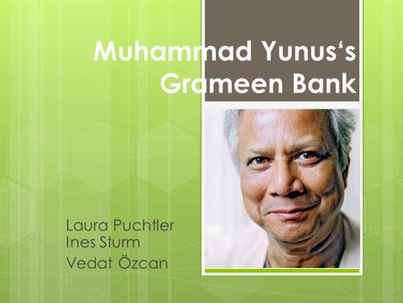 Muhammad Yunus‘s Grameen Bank