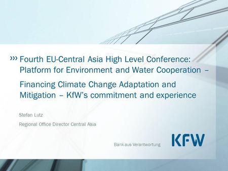 Bank aus Verantwortung Fourth EU-Central Asia High Level Conference: Platform for Environment and Water Cooperation – Financing Climate Change Adaptation.