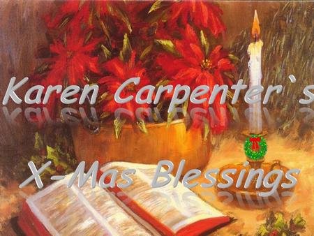 Karen Carpenter`s X-Mas Blessings.