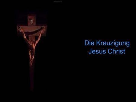 Die Kreuzigung Jesus Christ