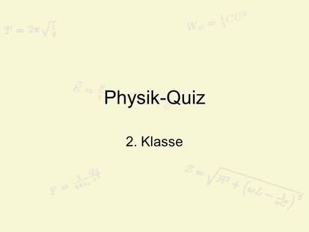 Physik-Quiz 2. Klasse.