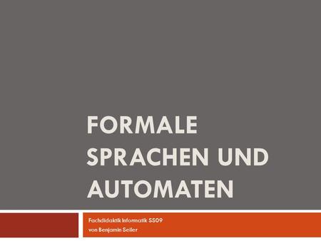 Formale Sprachen und Automaten