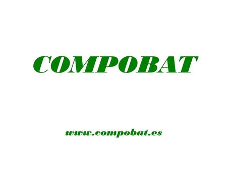 COMPOBAT www.compobat.es. WIR BAUEN IHREN LADERAUM MAßGESCHNEIDERTE HANDLINGLÖSUNGEN FÜR IHRE BATTERIEN.