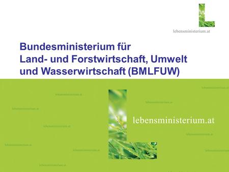 29. Mai 2006 VO Empirische Umweltpolitik Prof. Steininger, Eva Gleissenberger, BMLFUW1 Bundesministerium für Land- und Forstwirtschaft, Umwelt und Wasserwirtschaft.