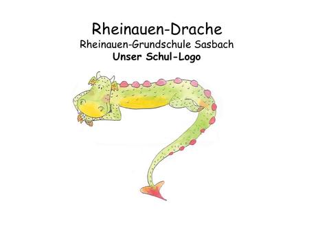 Rheinauen-Drache Rheinauen-Grundschule Sasbach Unser Schul-Logo.