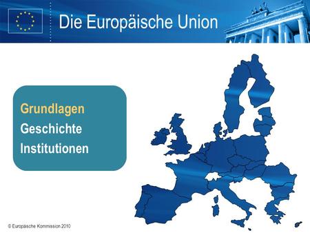 Die Europäische Union Grundlagen Erfolge Geschichte Institutionen