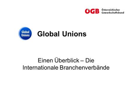 Global Unions Einen Überblick – Die Internationale Branchenverbände.