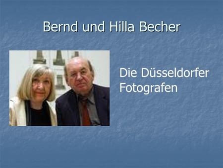 Bernd und Hilla Becher Die Düsseldorfer Fotografen.