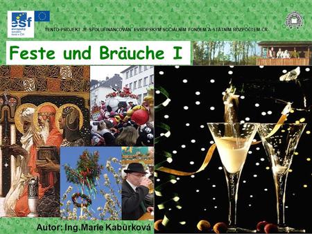 Feste und Bräuche I Autor: Ing.Marie Kabůrková