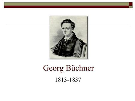 Georg Büchner 1813-1837.