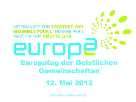 Europatag der Geistlichen Gemeinschaften 12. Mai 2012