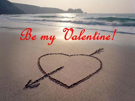 Be my Valentine!.