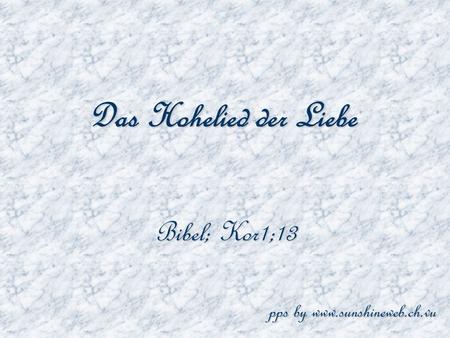 Das Hohelied der Liebe Bibel; Kor1;13 pps by www.sunshineweb.ch.vu.