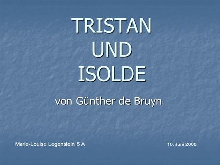 TRISTAN UND ISOLDE von Günther de Bruyn
