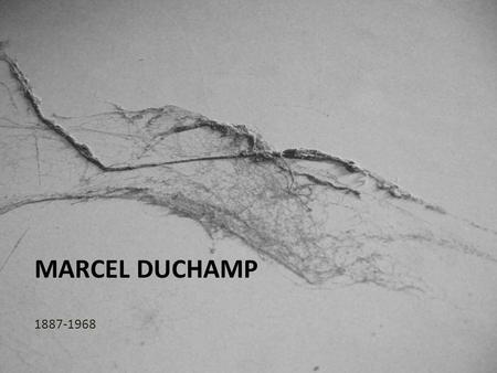 Marcel Duchamp 1887-1968.