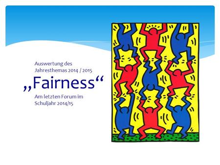 „Fairness“ Auswertung des Jahresthemas 2014 / 2015