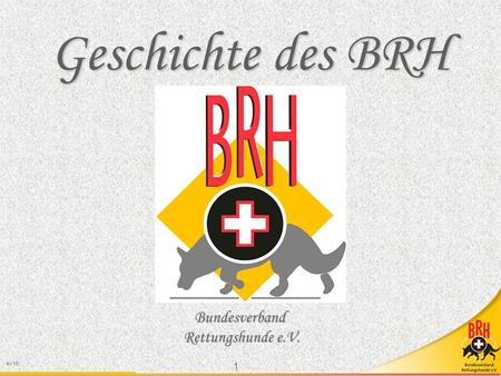 Geschichte des BRH Bundesverband Rettungshunde e.V. ev15.