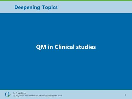 Deepening Topics QM in Clinical studies.