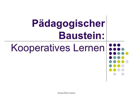 Pädagogischer Baustein: Kooperatives Lernen
