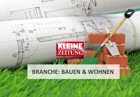 BRANCHE: BAUEN & WOHNEN. © Verkaufsentwicklung / Anzeigen und Marketing Kleine Zeitung TRAUTES HEIM: BAUEN & WOHNEN Interessen unserer Leser in der Steiermark.