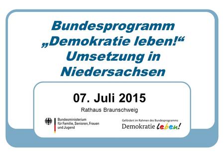 Bundesprogramm „Demokratie leben!“ Umsetzung in Niedersachsen