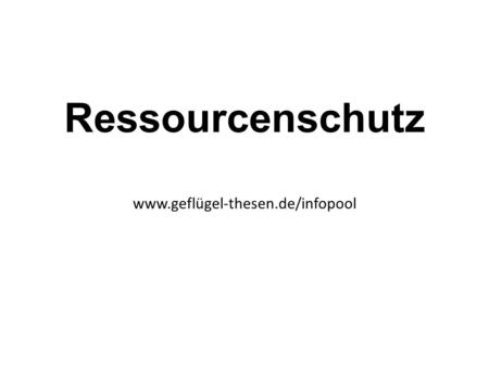 Ressourcenschutz www.geflügel-thesen.de/infopool.