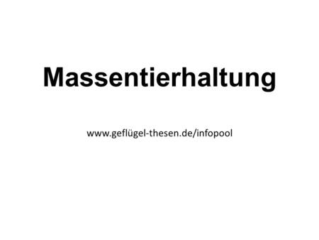 Massentierhaltung www.geflügel-thesen.de/infopool.