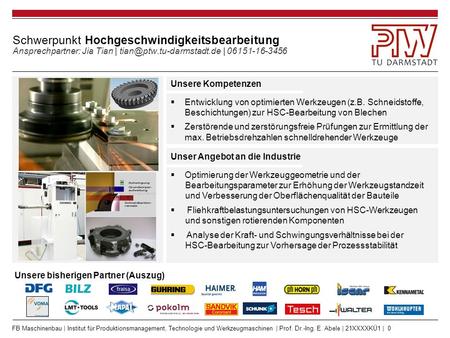 FB Maschinenbau | Institut für Produktionsmanagement, Technologie und Werkzeugmaschinen | Prof. Dr.-Ing. E. Abele | 21XXXXKÜ1 | 0 Unsere bisherigen Partner.